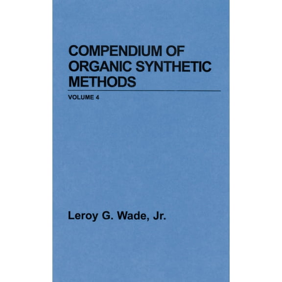Compendium of Organic Synthetic Methods Compendium of Organic Synthetic Methods, Volume 5, Book 5, (Hardcover)