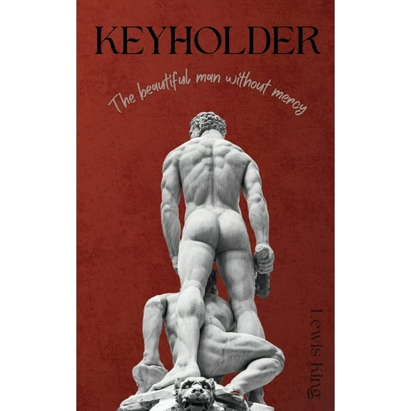 The Keyholder The Beautiful Man Without Mercy, Book 1, (Paperback)