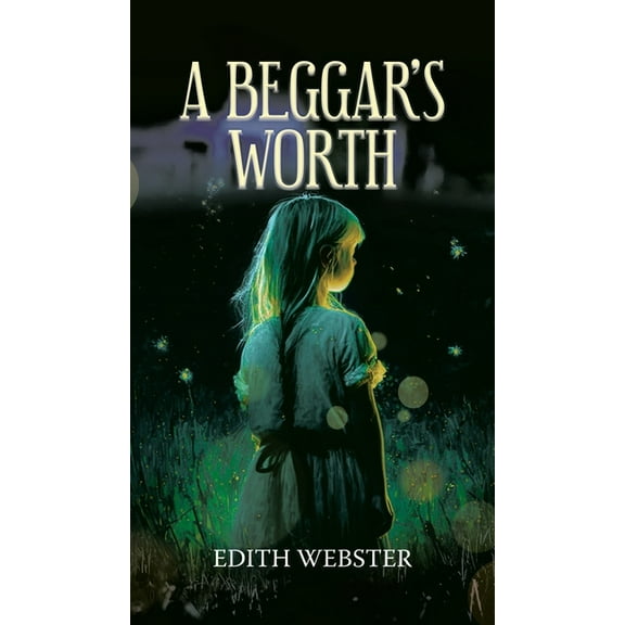 A Beggar's Worth, (Hardcover)