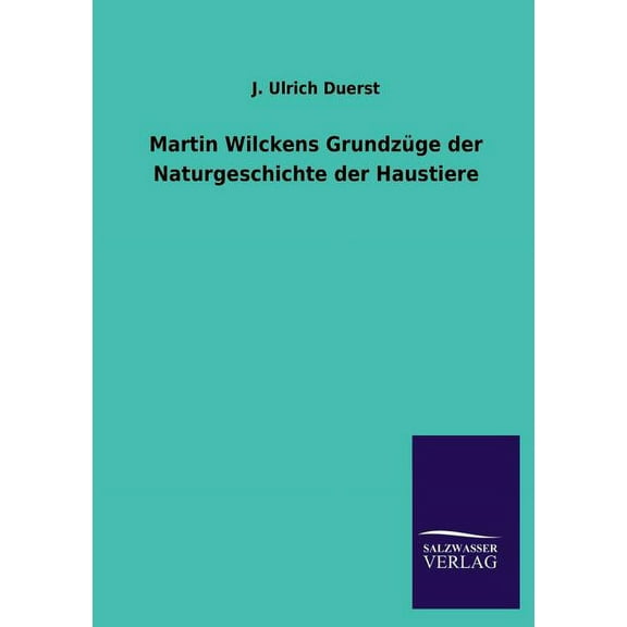 Martin Wilckens Grundzüge der Naturgeschichte der Haustiere (Paperback)