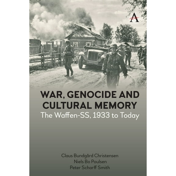 War, Genocide and Cultural Memory: The Waffen-Ss, 1933 to Today (Paperback)