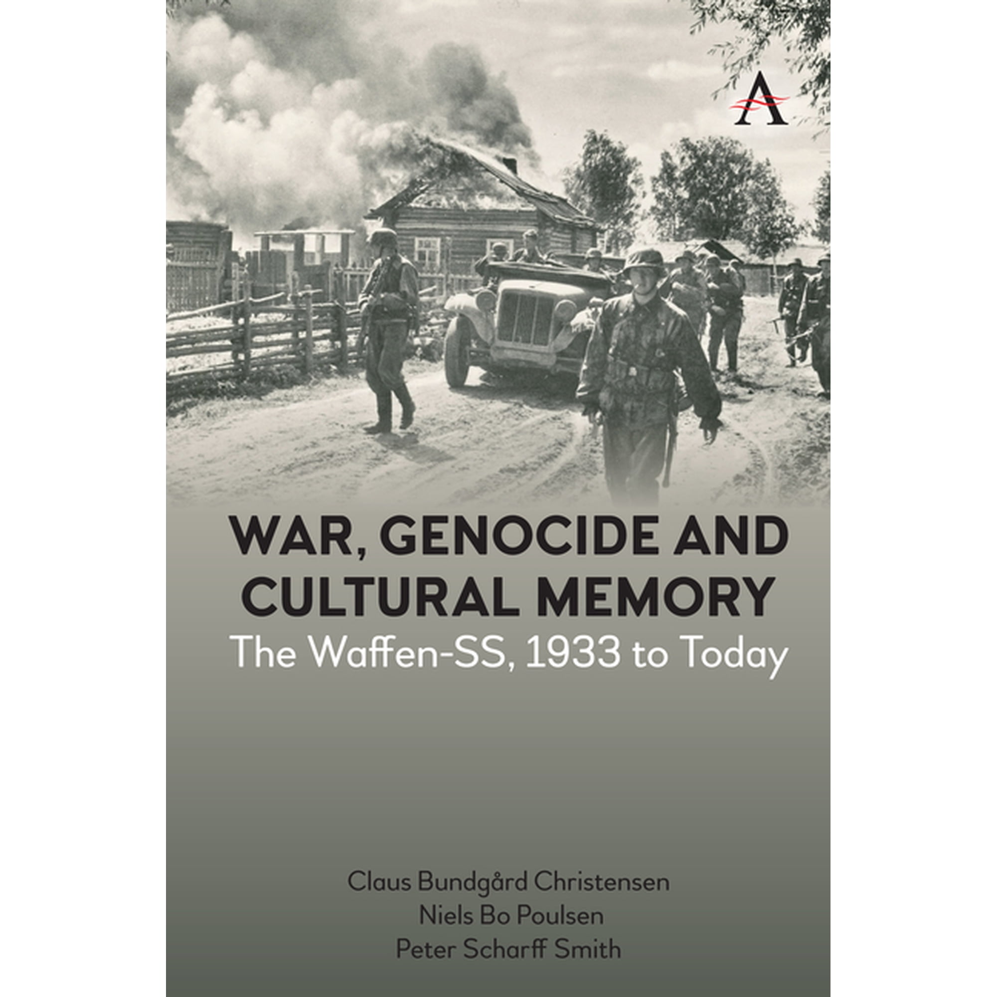 War Genocide and Cultural Memory: The Waffen-Ss 1933 to Today (Hardcover)