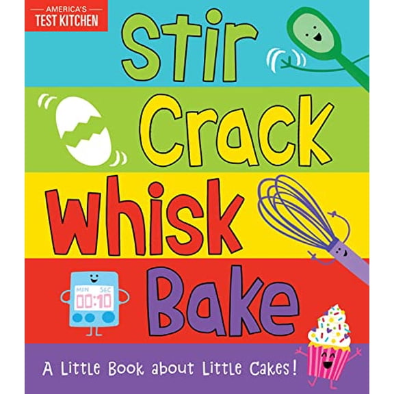 Pre-Owned Stir Crack Whisk Bake: A Little Book about Little Cakes (Board book) 1492677736 9781492677734