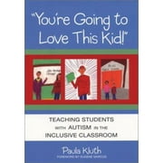 Angle View: You're Going to Love This Kid!: Teaching Students With Autism in the Inclusive Classroom [Paperback - Used]