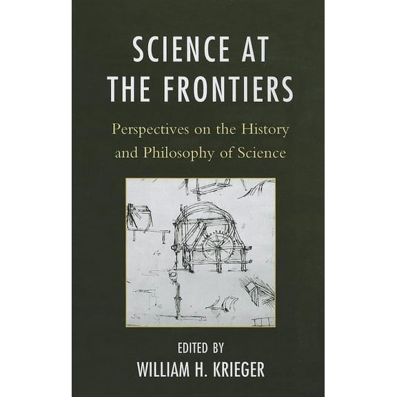 Science at the Frontiers: Perspectives on the History and Philosophy of Science, (Paperback)