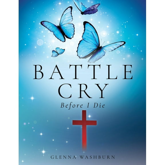 Battle Cry: Before I Die, (Paperback)