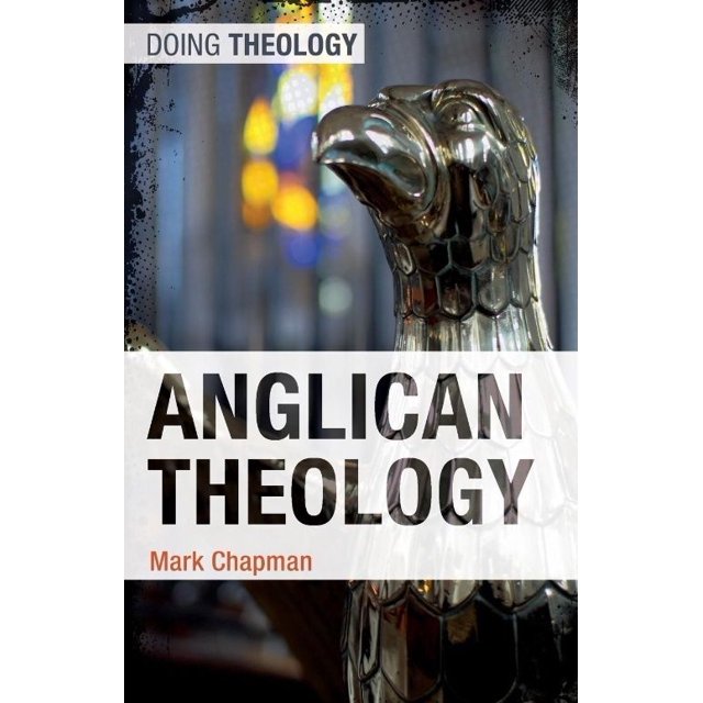 'Anglican Theology by Chapman, Mark ( Author ) ON Feb-02-2012, Paperback'