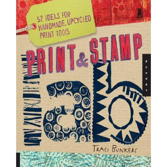 Print & Stamp Lab: 52 Ideas for Handmade, Upcycled Print Tools (Lab Series)