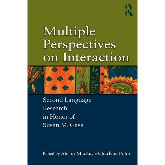 Multiple Perspectives on Interaction: Second Language Research in Honor of Susan M. Gass, (Paperback)