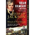 thumbnail image 2 of Andrew Jackson and the Miracle of New Orleans: The Battle That Shaped America's Destiny (Paperback), 2 of 2