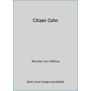 Citizen Cohn [Hardcover - Used]