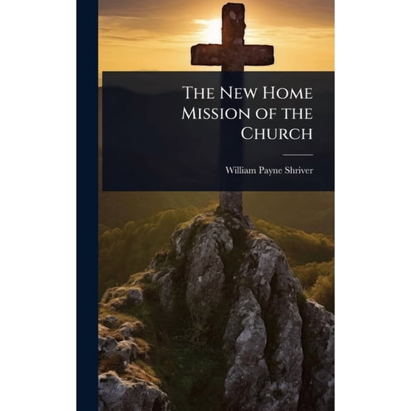 The New Home Mission of the Church, (Hardcover)