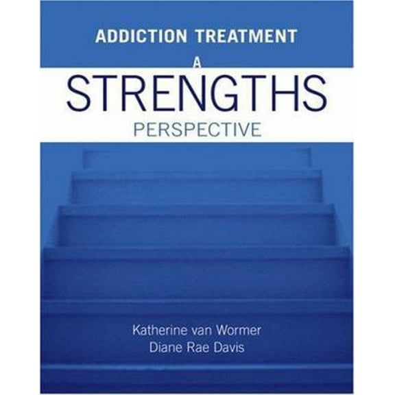 Pre-Owned Addiction Treatment: A Strengths Perspective (Paperback) 0534596703 9780534596705