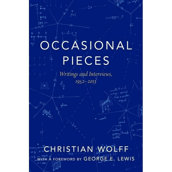 Occasional Pieces: Writings and Interviews, 1952-2013, (Paperback)