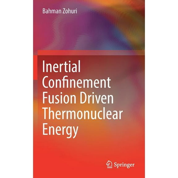 Inertial Confinement Fusion Driven Thermonuclear Energy, (Hardcover)