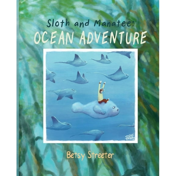 Sloth and Manatee: Ocean Adventure, (Paperback)