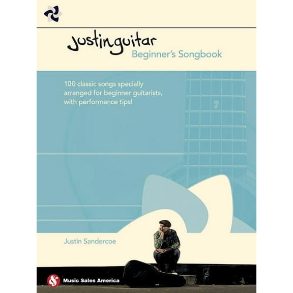 Justinguitar Beginner's Songbook: 100 Classic Songs Specially Arranged for Beginner Guitarists with Performance Tips, (Paperback)