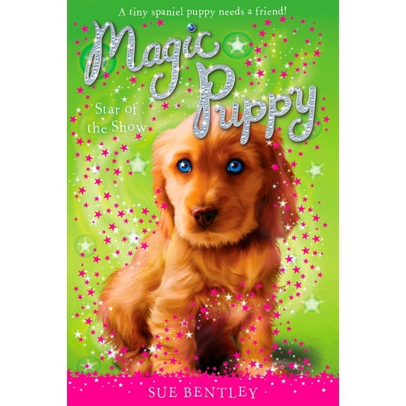 Magic Puppy Star of the Show: Magic Puppy # 4, Book 04, (Paperback)