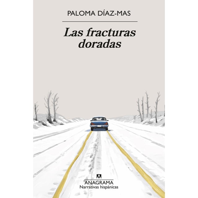 Libro Las Fracturas Doradas Tapa Blanda, Autor Paloma Diazmas, Editorial Anagrama