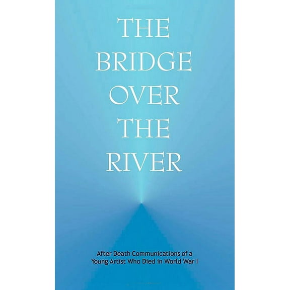 The Bridge Over the River, (Paperback)