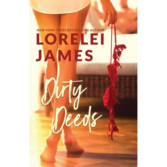 Dirty Deeds (Paperback) by Lorelei James