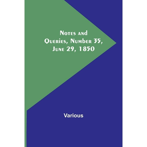 Notes and Queries, Number 35, June 29, 1850, (Paperback)