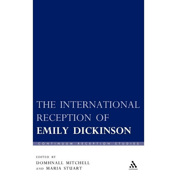 Continuum Reception Studies: The International Reception of Emily Dickinson (Hardcover)