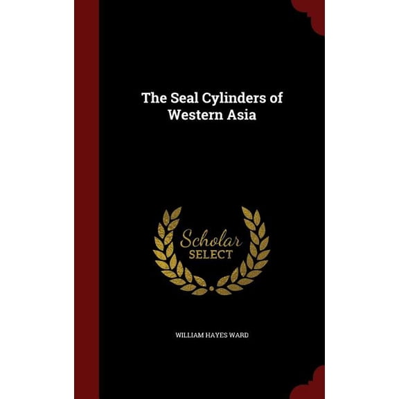 The Seal Cylinders of Western Asia (Hardcover)