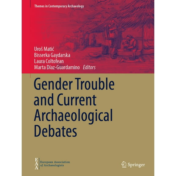 Themes in Contemporary Archaeology Gender Trouble and Current Archaeological Debates, (Hardcover)