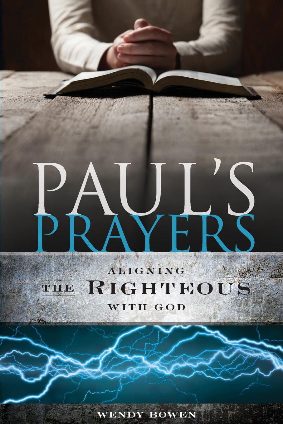 Paul's Prayers Aligning the Righteous with God