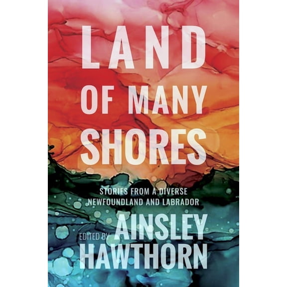 Land of Many Shores: Perspectives from a Diverse Newfoundland and Labrador (Paperback)