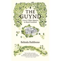The Guynd: Love & Other Repairs in Rural Scotland, (Paperback)