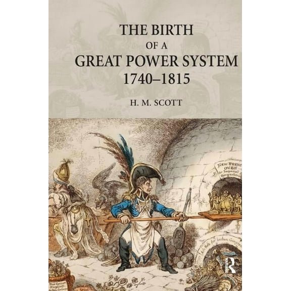 Modern European State System The Birth of a Great Power System, 1740-1815, (Hardcover)