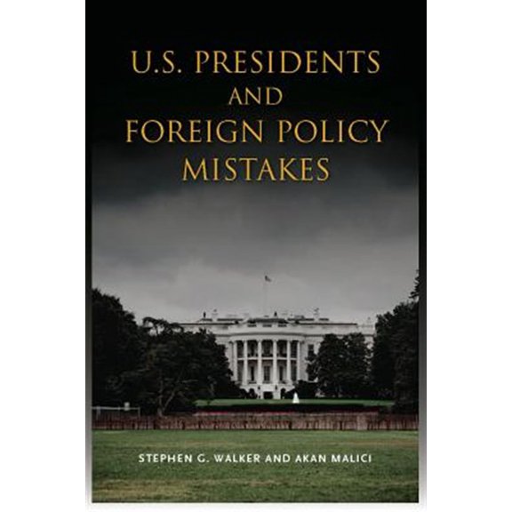 Pre-Owned U.S. Presidents and Foreign Policy Mistakes (Hardcover)