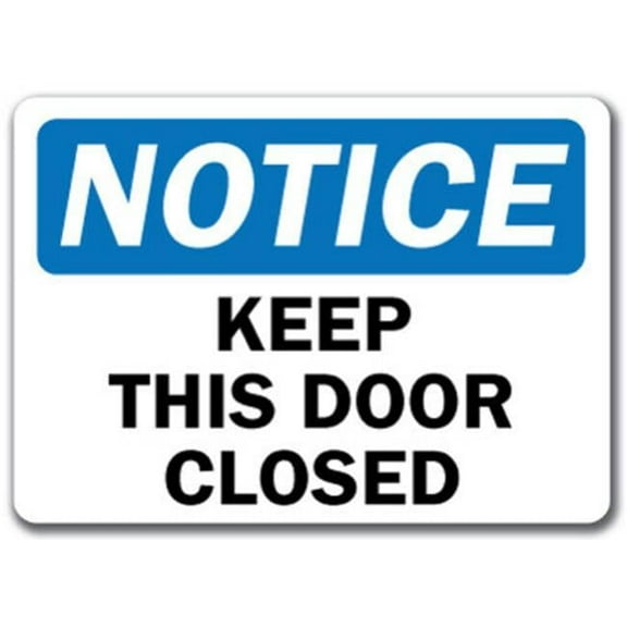 Notice Sign - Keep This Door Closed - 10" x 14" OSHA Safety Sign