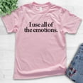 thumbnail image 2 of Kids I Use All Of The Emotions T-shirt, Youth Kids Boy Girl T-Shirt, Funny Crazy Girl Shirt, Light Pink, X-Large, 2 of 4