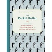The Pocket Butler: A Compact Guide to Modern Manners, Business Etiquette and Everyday Entertaining [Hardcover - Used]