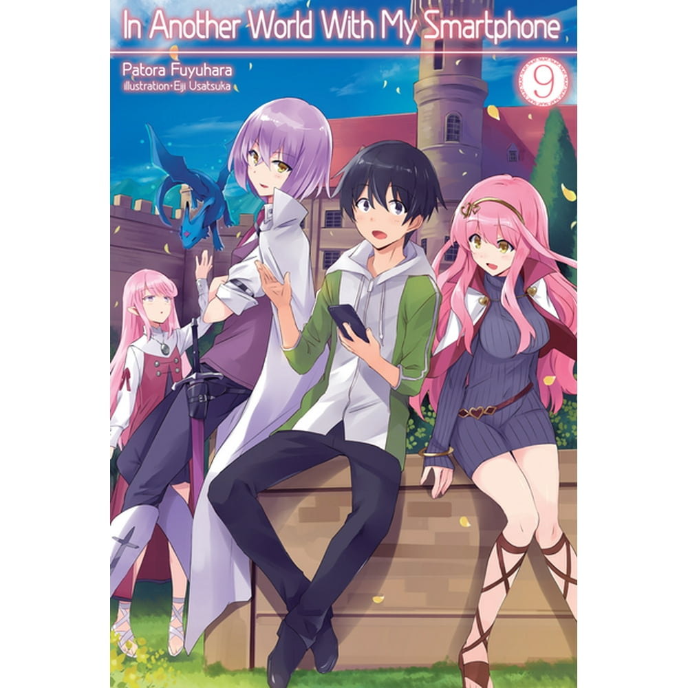 In Another World With My Smartphone Novel In Another World with My Smartphone (Light Novel) Volume 9 (Paperback