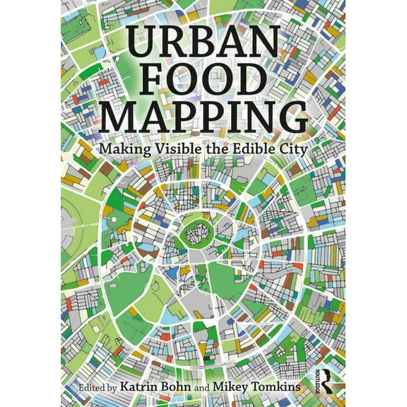Urban Food Mapping: Making Visible the Edible City, (Paperback)