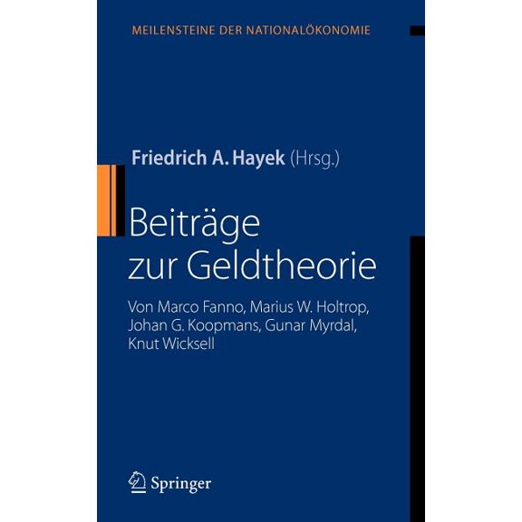 Meilensteine Der NationalÃ¶konomie BeitrÃ¤ge Zur Geldtheorie: Von Marco Fanno, Marius W. Holtrop, Johan G. Koopmans, Gunar Myrdal, Knut Wicksell, (Hardcover)