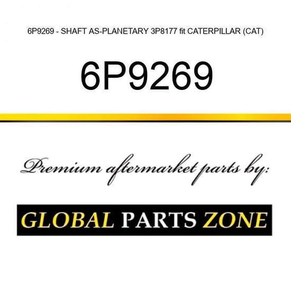 6P9269 - SHAFT AS-PLANETARY 3P8177 fit CATERPILLAR (CAT)