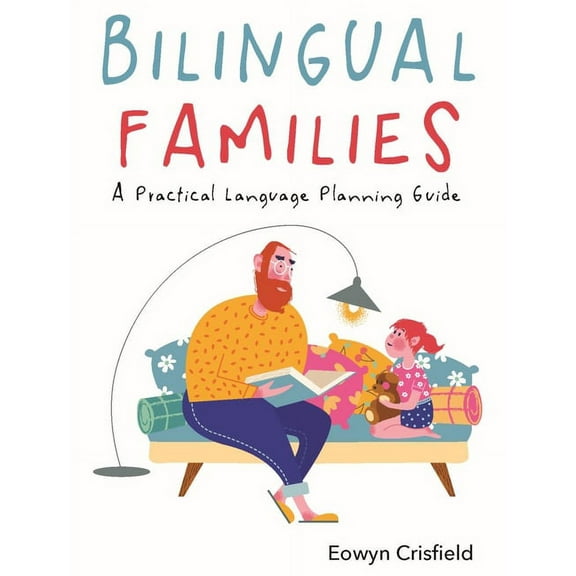 Bilingual Families: A Practical Language Planning Guide, (Hardcover)