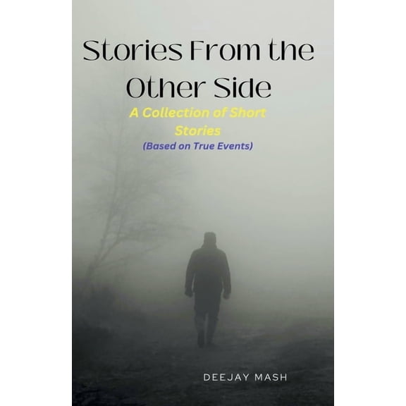 Stories From the Other Side: A Collection of Short Stories, (Paperback)