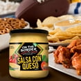 thumbnail image 2 of On The Border Salsa Con Queso, 15.25 oz Jar, 2 of 8