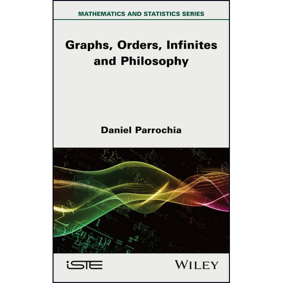 Mathematics and Philosophy 2: Graphs, Orders, Infinites and Philosophy, (Hardcover)