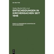 Sonderband Europ?ische Entscheidungen : Europ?ische Kommission F?r Menschenrechte. Europ?ischer Gerichtshof F?r Menschenrechte. Europ?ischer Gerichtsh