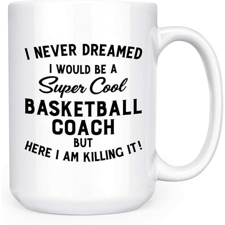 

I Never Dreamed I Would Be A Cool Basketball Coach 15oz Double-Sided Coffee Tea Mug