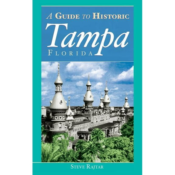 The Guide to Historic Tampa (Hardcover)