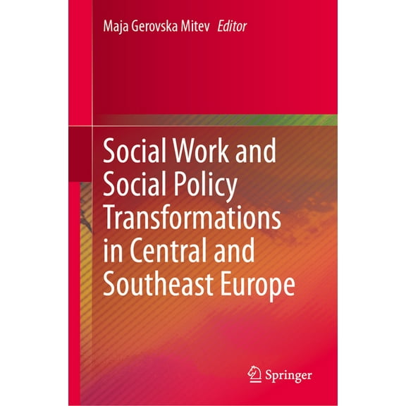 Social Work and Social Policy Transformations in Central and Southeast Europe, (Hardcover)