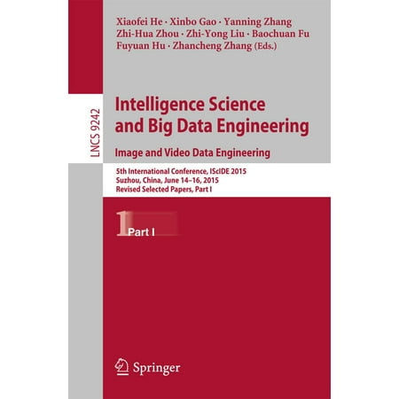 Intelligence Science and Big Data Engineering. Image and Video Data Engineering -
